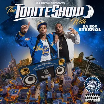 The Tonite Show: Seattle Edition by Da Boy Eternal