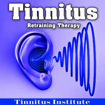 Tinnitus Retraining Therapy by Tinnitus Institute