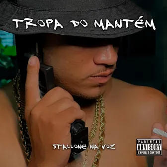 Tropa do Mantém by Stallone Na Voz