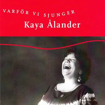 Varför vi sjunger by Kaya Ålander