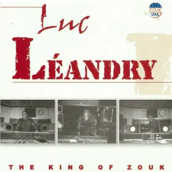 The King of Zouk by Luc Leandry