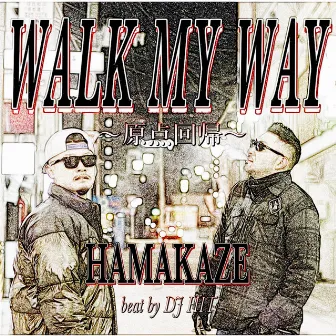 WALK MY WAY by HAMAKAZE