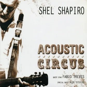 Acoustic Circus by Shel Shapiro