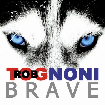 Brave by Rob Tognoni