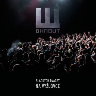 Sladkých dvacet na Vyžlovce (Live) by Wohnout