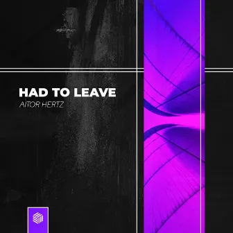 Had to Leave by Aitor Hertz