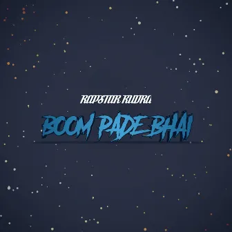 Boom Pade Bhai by Rapstar Rudra