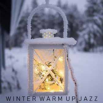 Cozy Music for Winter 2020 by Winter Warm Up Jazz