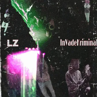 InVadeKriminal by LZ