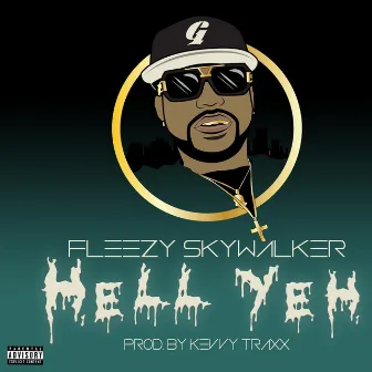 Hell Yeh by Fleezy SkyWalker