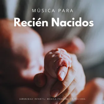 Serenidad Infantil: Música Para Recién Nacidos by Taller de Música Activa para Bebés