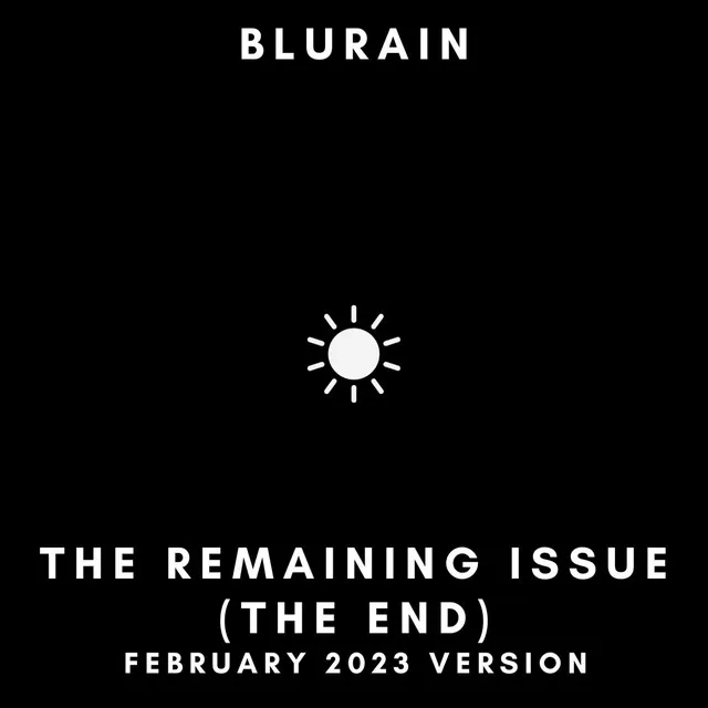 The Remaining Issue (The End) [February 2023 Version]