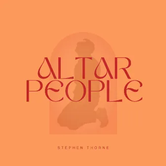 Altar People by Stephen Thorne