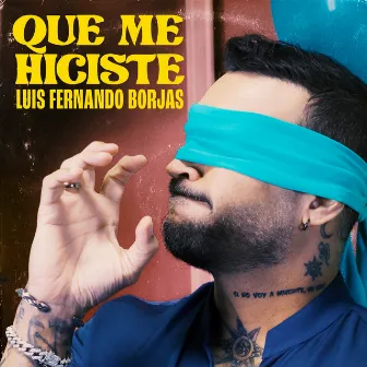 Que Me Hiciste by Luis Fernando Borjas