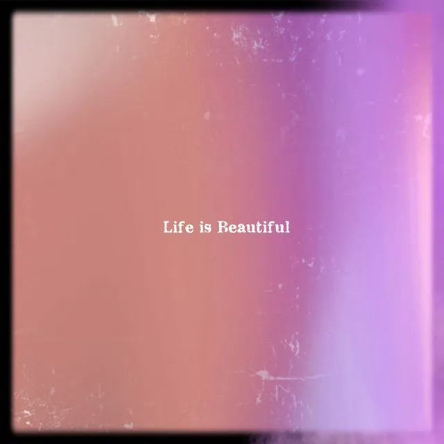 Life is Beautiful