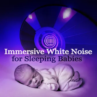 Immersive White Noise for Sleeping Babies by White Noise Spa