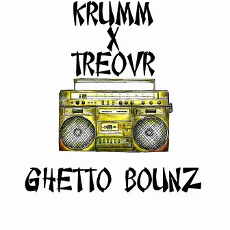 Ghetto Bounz by Treovr