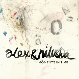 Moments In Time by Alex & Nilusha