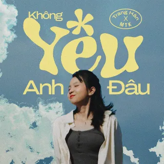 Không Yêu Anh Đâu by Trang Hàn