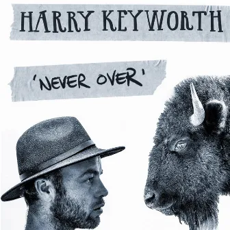 Never Over by Harry Keyworth