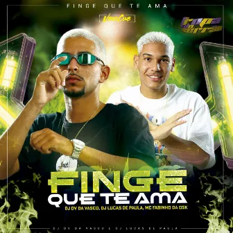 Finge Que Te Ama by DJ DV DA VASCO