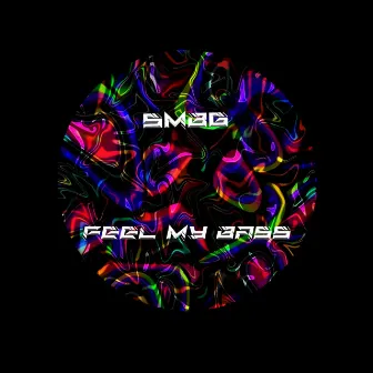 FEEL MY BASS by SMBG