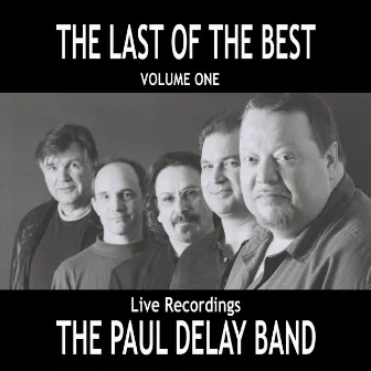 The Last of the Best, Vol. 1 by The Paul Delay Band