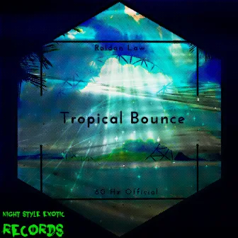 Tropical Bounce by 60hz Official