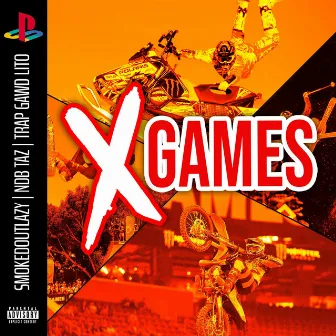 X Games by Trap Gawd Lito