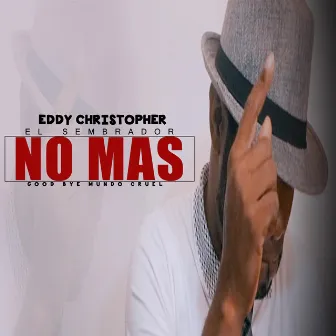 No Mas by Eddy Christopher El Sembrador