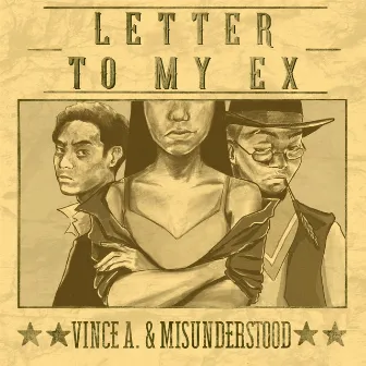 Letter to My Ex by Vince A