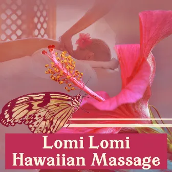 Lomi Lomi Hawaiian Massage - Healing Practice, Meditation, Prayer, Deep Reelaxation, Presence, Aloha, Sacred Touch, Ancient Techniques by Massage Wellness Moment