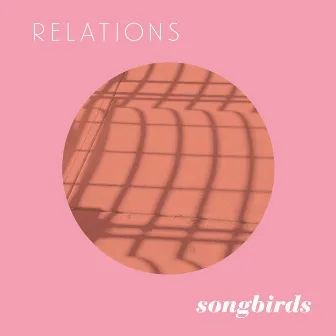 Songbirds by Relations