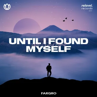 Until I Found Myself by Fargro