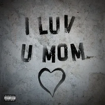 I luv u Mom by KNIGGHT