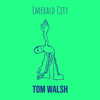 Emerald City by Tom Walsh