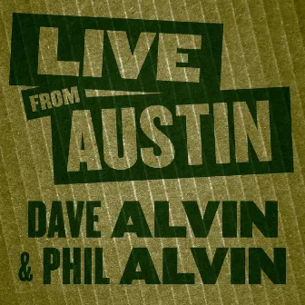 Live From Austin: Dave Alvin & Phil Alvin by Phil Alvin