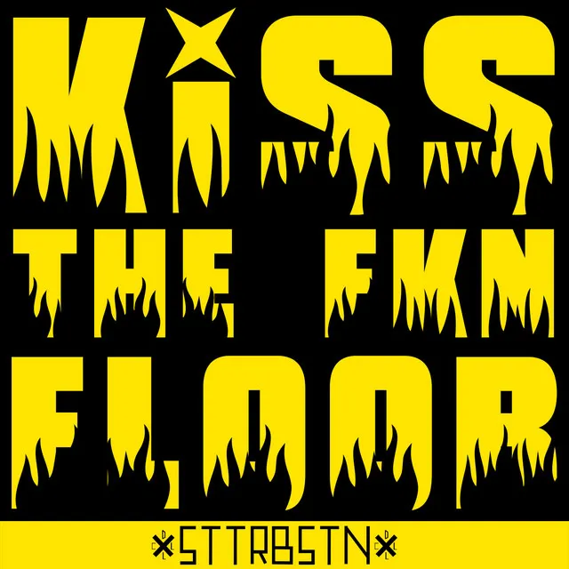 Kiss The FKN Floor