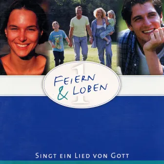 Feiern & Loben 1 - Singt ein Lied von Gott by Feiern & Loben