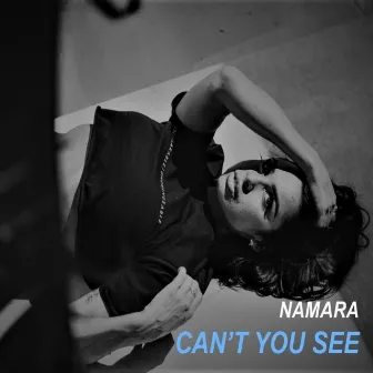 Can't You See by Namara