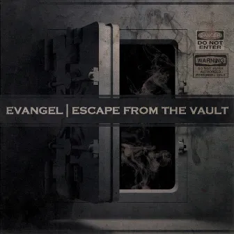 Escape from the Vault by Evangel