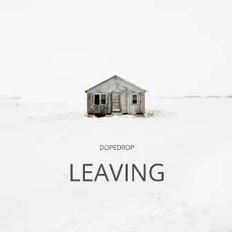 Leaving by DOPEDROP