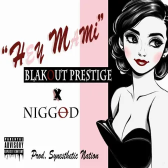 Hey Mami by Blakout Prestige