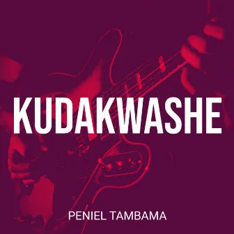 Kudakwashe by Peniel Tambama