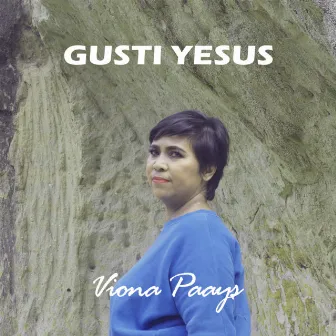 Gusti Yesus by Viona Paays