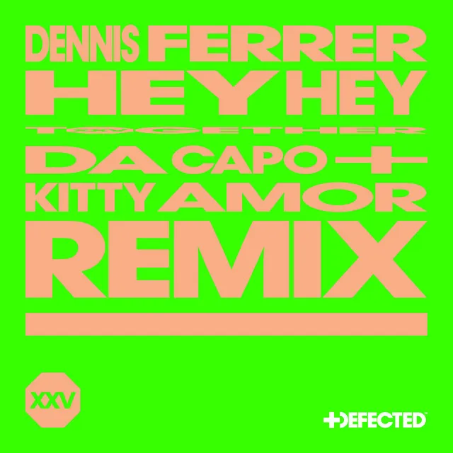 Hey Hey - Da Capo & Kitty Amor Remix