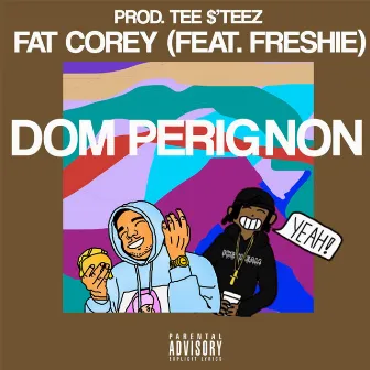 Dom Perignon by Fat Corey