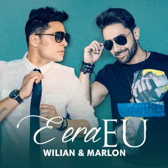 E Era Eu by Wilian & Marlon