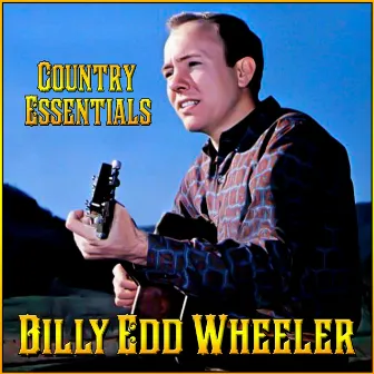 Country Essentials by Billy Edd Wheeler