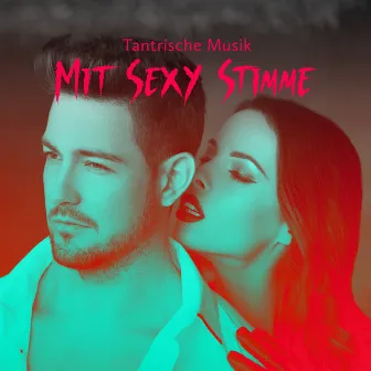 Tantrische Musik Mit Sexy Stimme: Tantrischer Sex, Yoga für Paare, Meditation für Liebende by Tantra Musik Entspannung